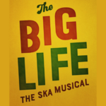 The Big Life, Theatre Royal Stratford East