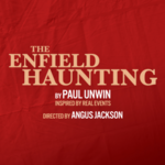 The Enfield Haunting, Ambassadors Theatre