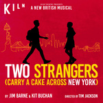 Two Strangers (carry a Cake Across New York), Kiln Theatre & Cinema