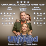 The Unfriend, Wyndham's Theatre The Unfriend, Wyndham's Theatre