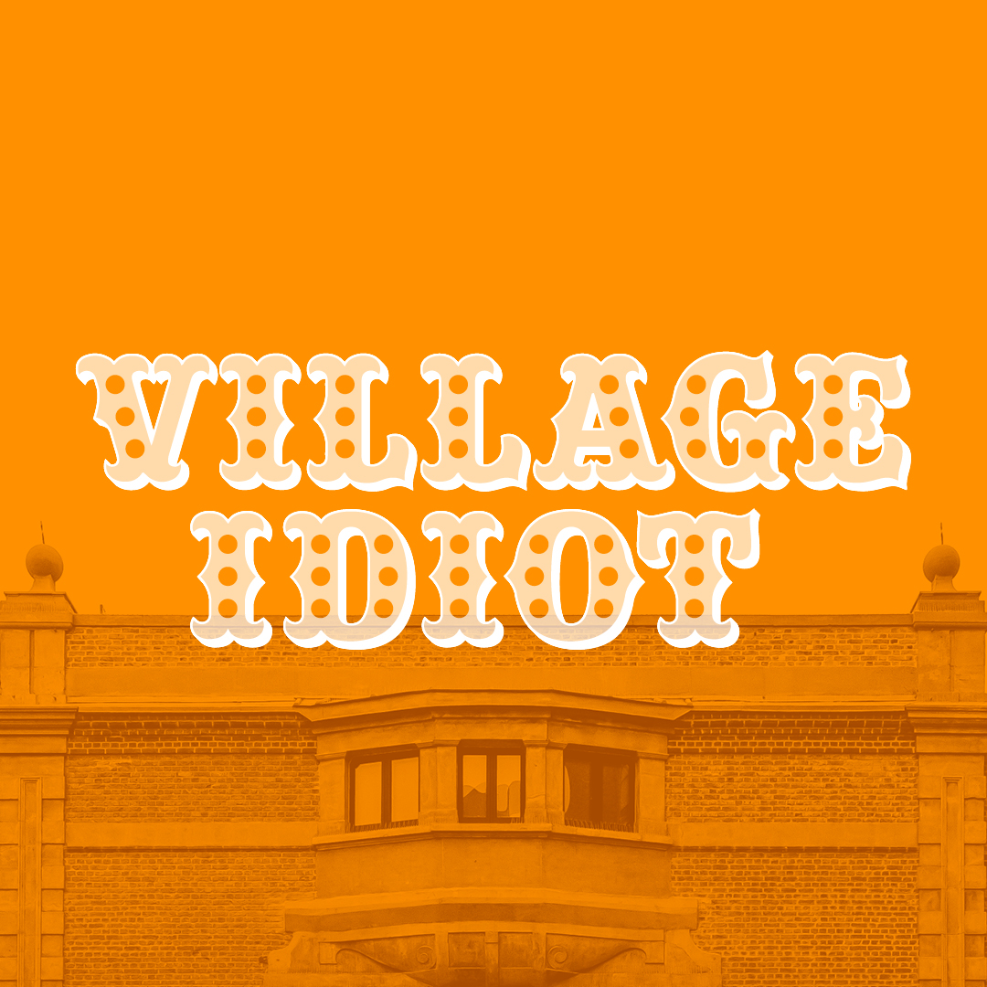 Village Idiot Village Idiot