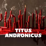 Titus Andronicus, Shakespeare's Globe Titus Andronicus, Shakespeare's Globe
