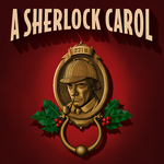 A Sherlock Carol, Marylebone Theatre