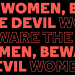 Women, Beware the Devil