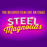 Steel Magnolias, UK Tour 2023