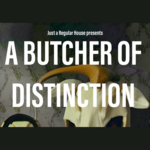 A Butcher of Distinction, Barons Court Theatre
