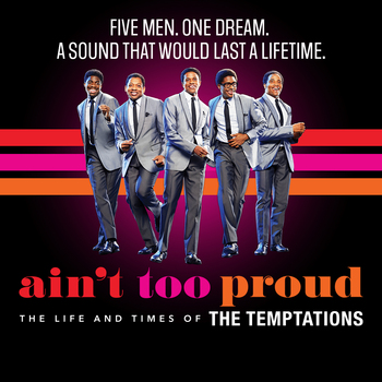 Ain't Too Proud - The Life and Times of The Temptations
