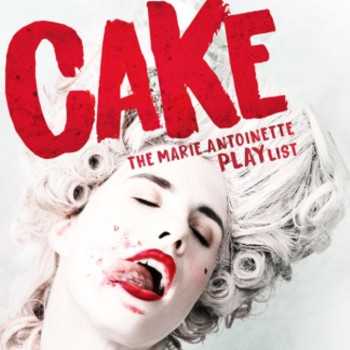 Cake: The Marie Antionette Playlist Cake: The Marie Antionette Playlist