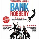 The Comedy About a Bank Robbery, UK Tour 2018