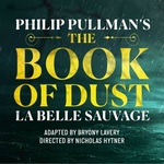 The Book of Dust - La Belle Sauvage, Bridge Theatre