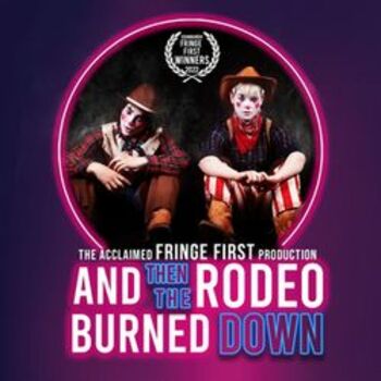 And Then the Rodeo Burned Down And Then the Rodeo Burned Down