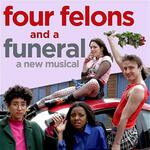 Four Felons and a Funeral , Pleasance Courtyard