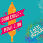 The Good Enough Mums Club, UK Tour 2023