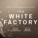 The White Factory, Marylebone Theatre The White Factory, Marylebone Theatre