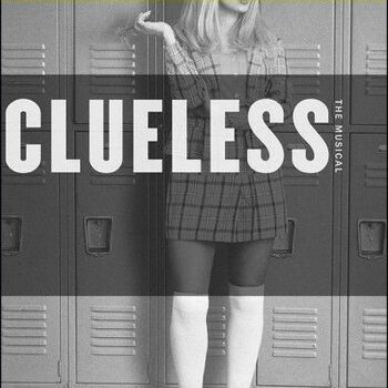 Clueless the Musical Clueless the Musical