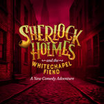 Sherlock Holmes and the Whitechapel Fiend, Barn Theatre