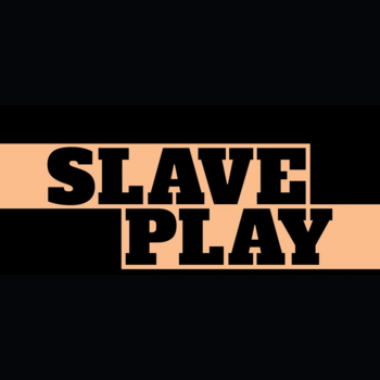 Slave Play Slave Play