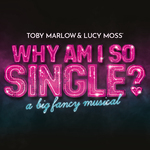 Why Am I So Single? Why Am I So Single?