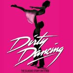 Dirty Dancing, Dominion Theatre Dirty Dancing, Dominion Theatre