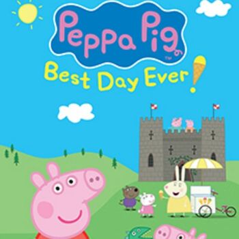 Peppa Pig’s Best Day ever Peppa Pig’s Best Day ever