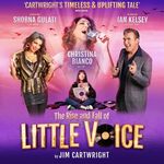 The Rise and Fall of Little Voice, UK Tour 2022 The Rise and Fall of Little Voice, UK Tour 2022