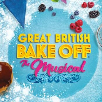 The Great British Bake Off The Musical