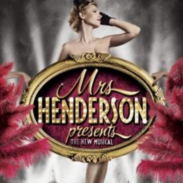 Mrs Henderson Presents, Noël Coward Theatre Mrs Henderson Presents, Noël Coward Theatre