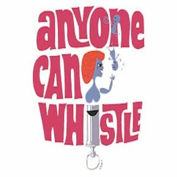 Anyone Can Whistle Anyone Can Whistle