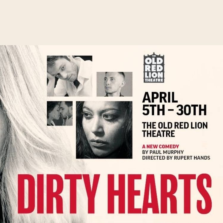 Dirty Hearts, Old Red Lion Theatre Pub