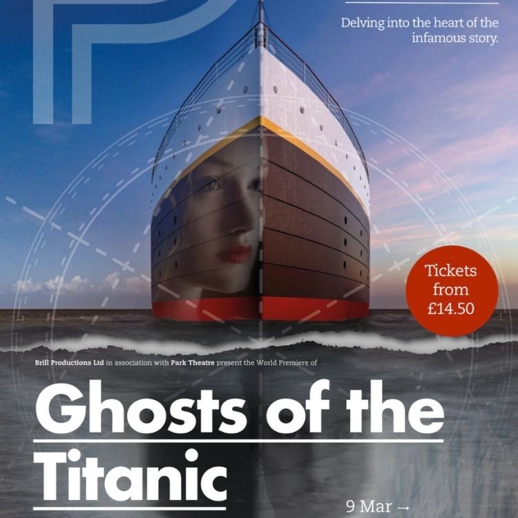 Ghosts of the Titanic, Park Theatre
