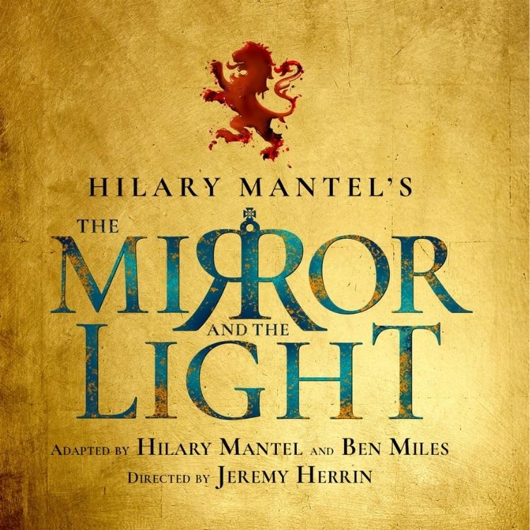 The Mirror and the Light, Gielgud Theatre The Mirror and the Light, Gielgud Theatre