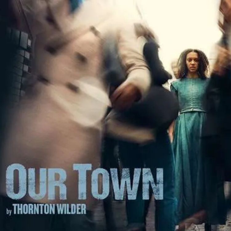 Our Town, Almeida Theatre Our Town, Almeida Theatre