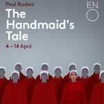 The Handmaid's Tale, London Coliseum The Handmaid's Tale, London Coliseum