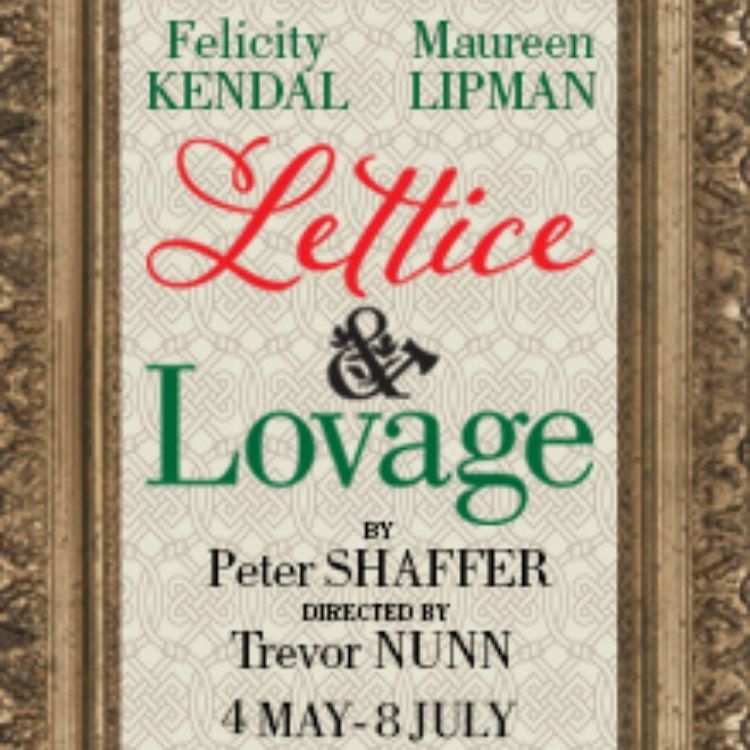 Lettice and Lovage, Menier Chocolate Factory