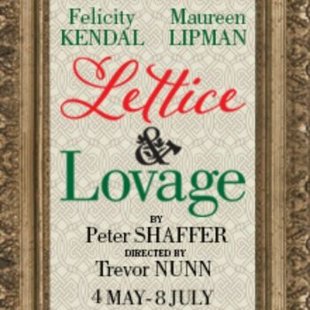 Lettice and Lovage Lettice and Lovage