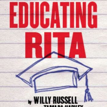 Educating Rita Educating Rita