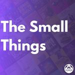 The Small Things The Small Things