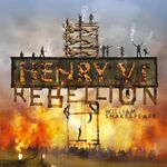 Henry VI: Rebellion, Royal Shakespeare Theatre