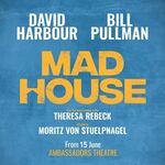 Mad House, Ambassadors Theatre