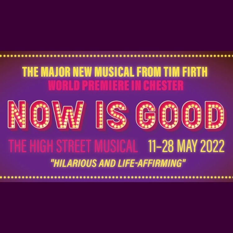 Now Is Good, Storyhouse Theatre
