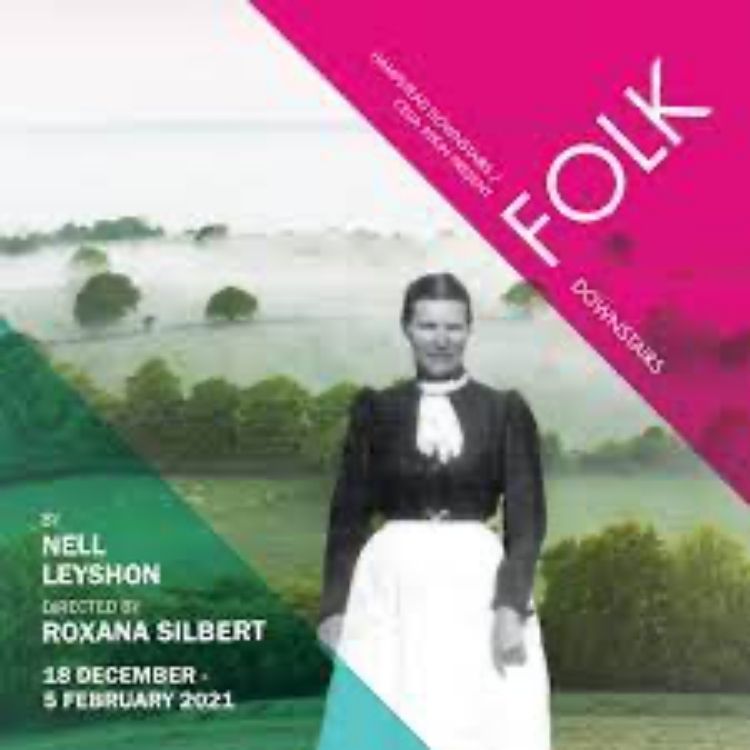 Folk, Hampstead Theatre Folk, Hampstead Theatre