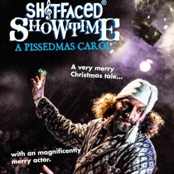 Sh!t-Faced Showtime: A Pissedmas Carol