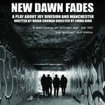 New Dawn Fades: A Play About Joy Division & Manchester