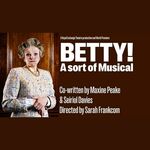 Betty! A sort of Musical, Royal Exchange