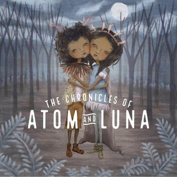 The Chronicles of Atom and Luna The Chronicles of Atom and Luna