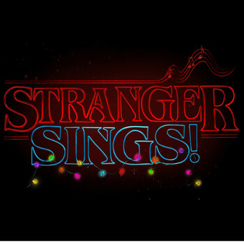 Stranger Sings! The Parody Musical Stranger Sings! The Parody Musical