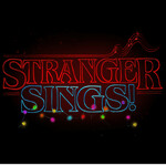 Stranger Sings! The Parody Musical Stranger Sings! The Parody Musical