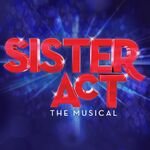 Sister Act: The Musical, Dominion Theatre