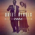 Quiet Rebels, UK Tour 2022 Quiet Rebels, UK Tour 2022