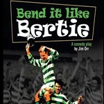 Bend it like Bertie, Scotland Tour 2022